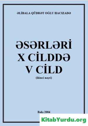 Əlibala Hacızadə Əsərləri. V cild