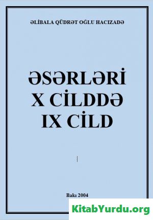 Əlibala Hacızadə Əsərləri. IX cild