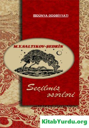 M.Y.Saltıkov-Şedrin - Seçilmiş Əsərləri