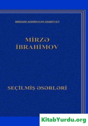 Mirzə İbrahimov - Seçilmiş Əsərləri II cild