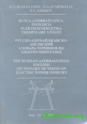 Elektroenergetika Terminləri Lüğəti  Rusca - Azərbaycanca - İngiliscə