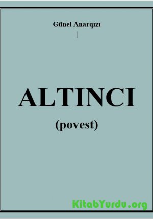 Günel Anarqızı Altıncı (povest)