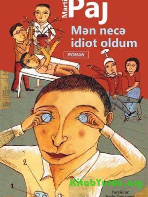 Martin Paj Mən necə İdiot oldum