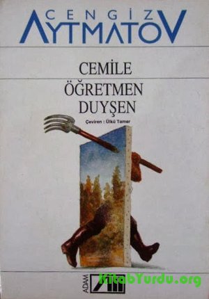 Cengiz Aytmatov - Öğretmen Duyşen (Cemile)