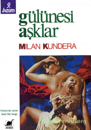 Milan Kundera - Gülünesi Aşklar