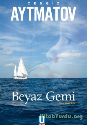 Cengiz Aytmatov - Beyaz Gemi