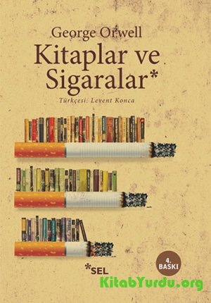 George Orwell - Kitaplar ve Sigaralar