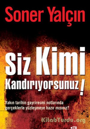 Soner Yalçın - Siz Kimi Kandırıyorsunuz !