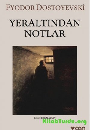 Fyodor Mihailovic Dostoyevski - Yeraltindan Notlar