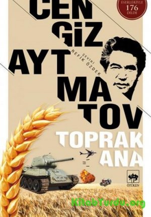 Çingiz Aytmatov - "Ana Torpaq" əsəri ilə tanışlıq və qısa məzmunu