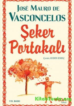 Jose Mauro De Vasconcelos – Şəkər Portağalı əsəri ilə tanışlıq və məzmunu