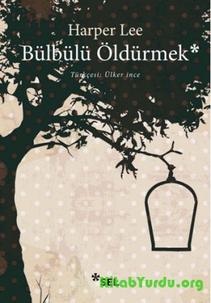 Harper Lee - Bülbülü Öldürmək əsəri ilə tanışlıq və məzmunu