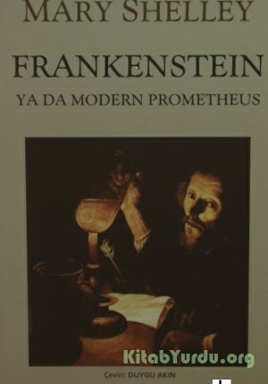 Mary Shelley - Frankenstein ya da Modern Prometheus