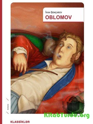 İvan Qonçarov - "Oblomov" əsəri ilə tanışlıq və məzmunu