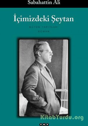 Sabahattin Ali - "İçimizdəki Şeytan" əsəri ilə tanışlıq və qısa məzmunu