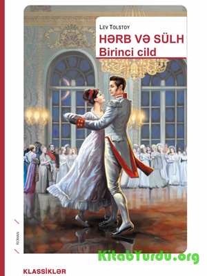 L.N.Tolstoy - "Hərb və Sülh" əsəri ilə tanışlıq və məzmunu