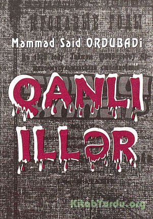 Məmməd Səid Ordubadi - Qanlı illər