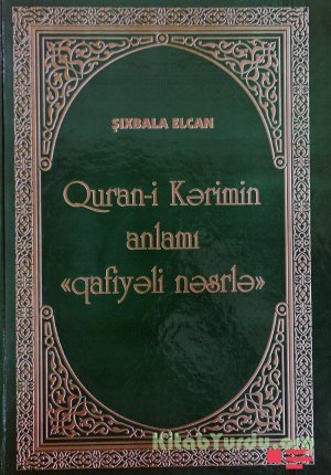 Şıxbala Elcan Quran- i Kərimin anlamı qafiyəli nəsrlə