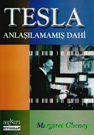 Margaret Cheney - Tesla Anlaşılamamış Dahi