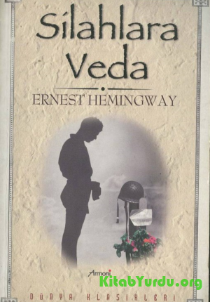 Ernest Hemingway - Silahlara Veda