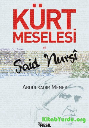 Abdülkadir Menek – Kürt Meselesi ve Said Nursi