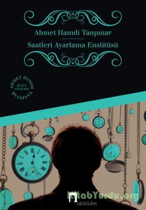 Ahmet Hamdi Tanpınar – Saatleri Ayarlama Enstitüsü