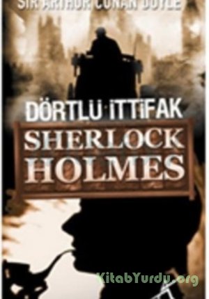 Arthur Conan Doyle - Dörtlü İttifak (Sherlock Holmes)