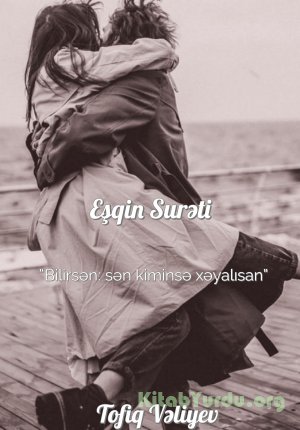 Tofiq Vəliyev - Eşqin Surəti