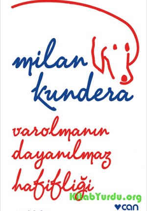 Milan Kundera - Varolmanın Dayanılmaz Hafifliği