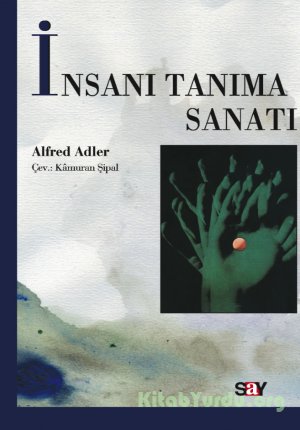 Alfred Adler – İnsanı Tanıma Sanatı