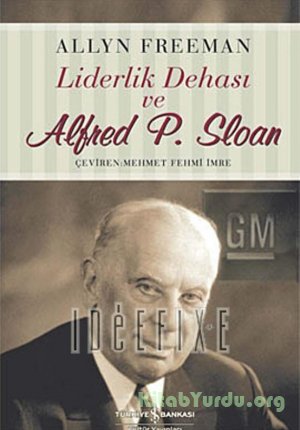 Allyn Freeman – Liderlik Dehası ve Alfred P. Sloan