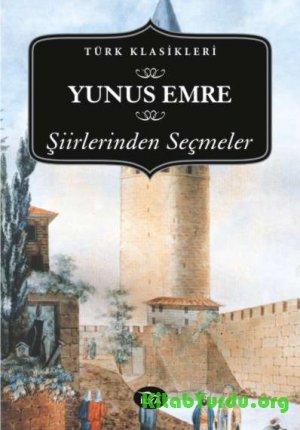 Yunus Emre – Şiirlerinden Seçmeler