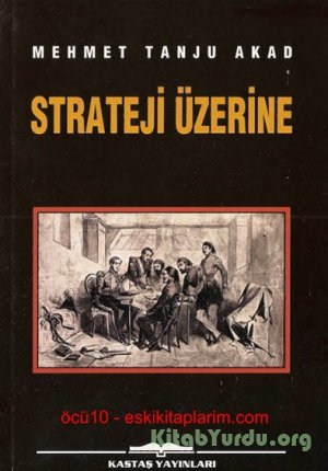 Mehmet Tanju Akad – Strateji Üzerine