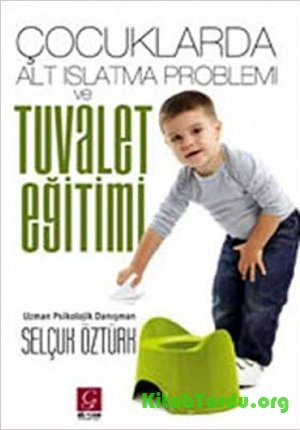 Çocuklarda Alt Islatma Problemi Ve Tuvalet Eğitimi