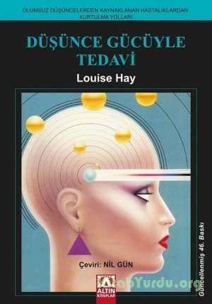 Louise L. Hay - Düşünce Gücüyle Tedavi