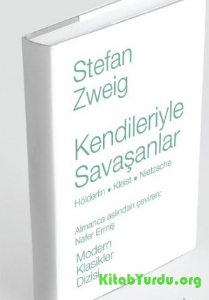 Stefan Zweig - Kendileriyle Savaşanlar