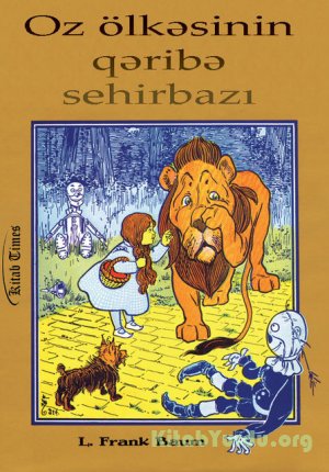 Lyman Frank Baum - Öz ölkəsinin qəribə sehirbazı