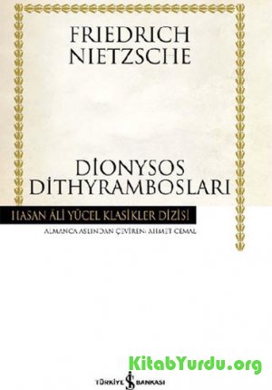Friedrich Wilhelm Nietzsche - Dionysos Dithyrambosları