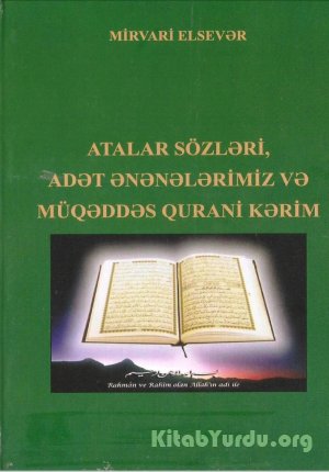 Atalar sözləri, Adət ənənələrimiz və Müqəddəs Qurani Kərim