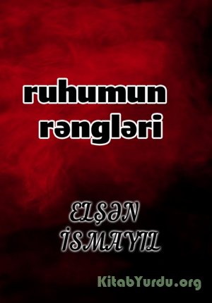 Elşən İsmayıl - Ruhumun Rəngləri