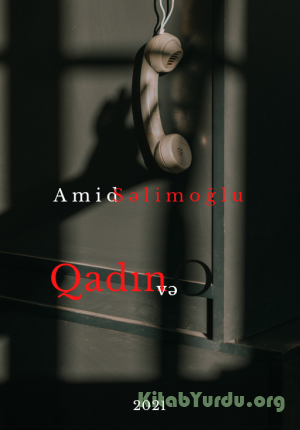 Amid Səlimoğlu - Qadın və O