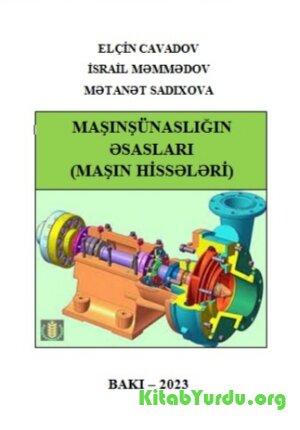 MAŞINŞÜNASLIĞIN ƏSASLARI (MAŞIN HİSSƏLƏRİ)