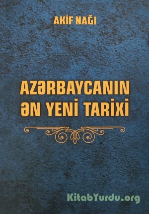 AZƏRBAYCANIN ƏN YENİ TARİXİ (1918-ci ildən son dövrə qədər)