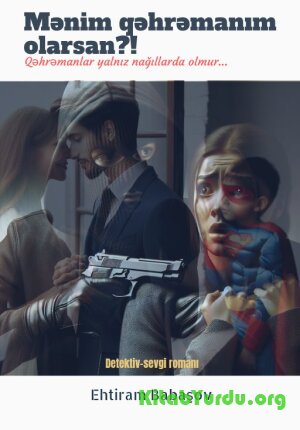 Mənim qəhrəmanım olarsan?!