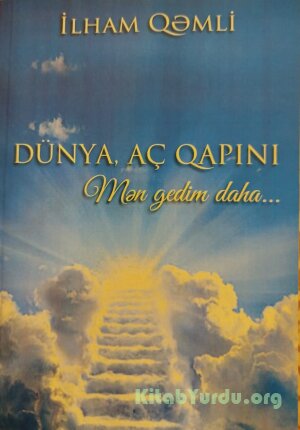 İlham Qəmli - Dünya, aç qapını mən gedim daha